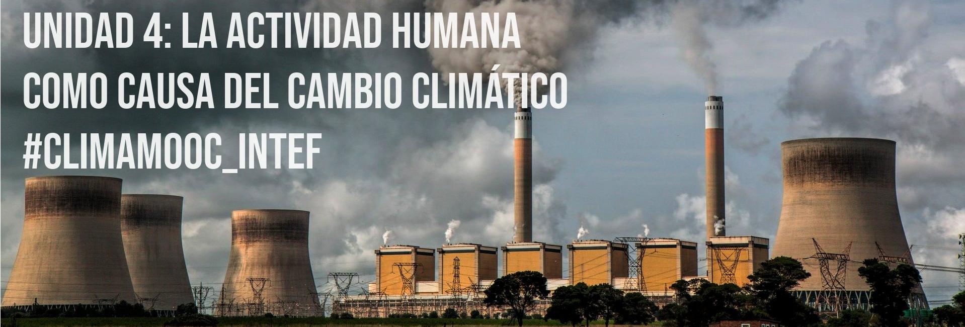 #ClimaMOOC_INTEF, Unidad 4: La actividad humana como causa del cambio climático